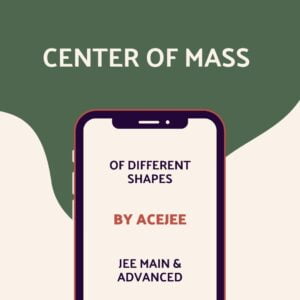 Center of Mass Formula List for Different Shapes | JEE Main