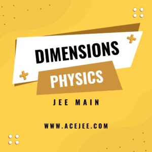 Read more about the article JEE Main Physics | Dimensions of Physical Quantities